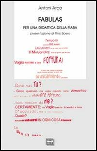 Fabulas. Per una didattica della fiaba - Antoni Arca - Libro Interlinea 2006, Biblioteca | Libraccio.it