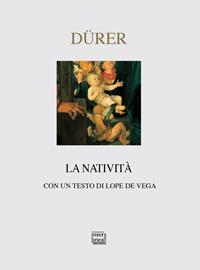 La natività. Ediz. illustrata - Albrecht Dürer, Lope De Vega - Libro Interlinea 2005, Nativitas | Libraccio.it