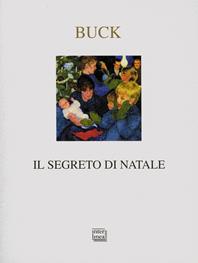 Il segreto di Natale - Pearl S. Buck - Libro Interlinea 2005, Nativitas | Libraccio.it