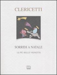 Sorridi a Natale. Le più belle vignette - Guido Clericetti - Libro Interlinea 2005, Nativitas | Libraccio.it
