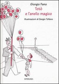Totò e l'anello magico - Giorgio Fano - Libro Interlinea 2005 | Libraccio.it
