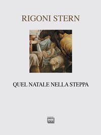 Quel Natale nella steppa - Mario Rigoni Stern - Libro Interlinea 2006, Nativitas | Libraccio.it