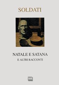 Natale e Satana e altri racconti - Mario Soldati - Libro Interlinea 2006, Nativitas | Libraccio.it