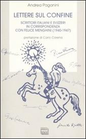 Lettere sul confine. Scrittori italiani e svizzeri in corrispondenza con Felice Menghini (1940-1947)