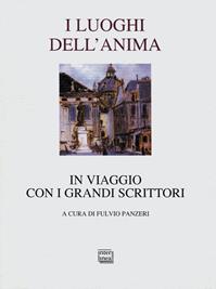 I luoghi dell'anima. In viaggio con i grandi scrittori  - Libro Interlinea 2008, Passio | Libraccio.it
