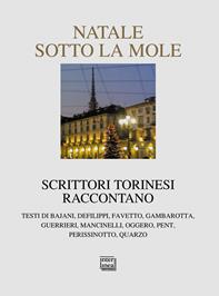 Natale sotto la Mole. Scrittori torinesi raccontano  - Libro Interlinea 2008, Nativitas | Libraccio.it