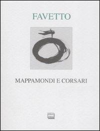 Mappamondi e corsari - Gian Luca Favetto - Libro Interlinea 2009, Lyra | Libraccio.it
