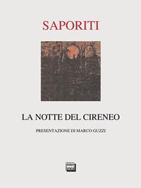 La notte del Cireneo - Achille A. Saporiti - Libro Interlinea 2009, Passio | Libraccio.it