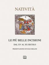 Le più belle incisioni della natività. Dal XV al XX secolo. Ediz. illustrata