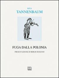 Fuga dalla Polonia - Mya Tannenbaum - Libro Interlinea 2010, Alia | Libraccio.it