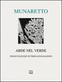 Arde nel verde - Matteo Munaretto - Libro Interlinea 2011, Lyra | Libraccio.it