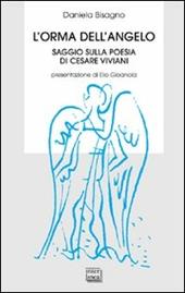 L' orma dell'angelo. Saggio sulla poesia di Cesare Viviani