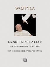 La notte della luce. Pagine e omelie di Natale