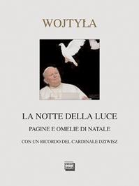 La notte della luce. Pagine e omelie di Natale - Giovanni Paolo II - Libro Interlinea 2010, Nativitas | Libraccio.it