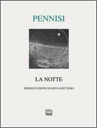 La notte - Renato Pennisi - Libro Interlinea 2011, Lyra | Libraccio.it