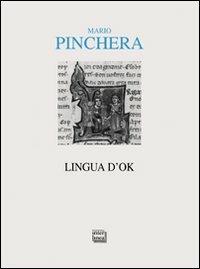 Lingua d'ok - Mario Pinchera - Libro Interlinea 2011, Alia | Libraccio.it