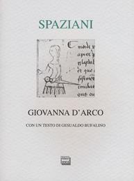 Giovanna d'Arco. Romanzo popolare in sei canti in ottave e un epilogo. Ediz. limitata - Maria Luisa Spaziani - Libro Interlinea 2018, Lyra | Libraccio.it