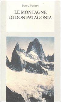 Le montagne di don Patagonia - Laura Pariani - Libro Interlinea 2012, Biblioteca di narrativa | Libraccio.it