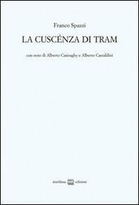 La cuscénza di tram - Franco Spazzi - Libro Interlinea 2011 | Libraccio.it