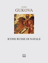 Icone russe di Natale - Sania Gukova - Libro Interlinea 2011, Nativitas | Libraccio.it