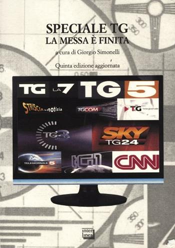 Speciale TG. La messa è finita  - Libro Interlinea 2012, Studi | Libraccio.it