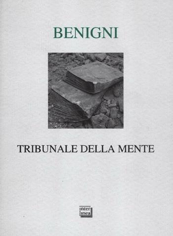 Tribunale della mente - Corrado Benigni - Libro Interlinea 2012, Lyra | Libraccio.it