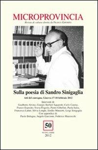 Microprovincia (2012). Vol. 50: Sulla poesia di Sandro Sinigaglia.  - Libro Interlinea 2012 | Libraccio.it
