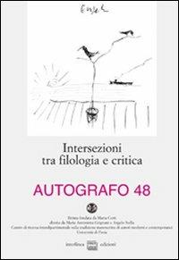 Autografo. Vol. 48: Intersezione tra filologia e critica.  - Libro Interlinea 2012, Autografo | Libraccio.it