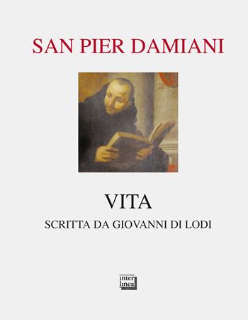 Vita di san Pier Damiani - Giovanni di Lodi - Libro Interlinea 2013, Passio | Libraccio.it
