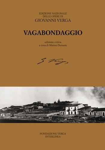 Vagabondaggio. Ediz. critica - Giovanni Verga - Libro Interlinea 2018, Ediz. nazionale delle opere di G.Verga | Libraccio.it