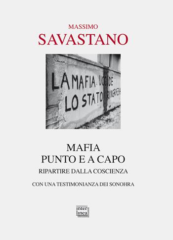 Mafia. Punto e a capo. Ripartire dalla coscienza - Massimo Savastano - Libro Interlinea 2013, Passio | Libraccio.it