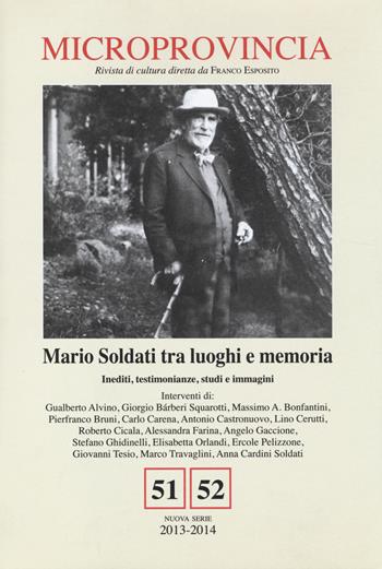 Microprovincia (2013-2014) vol. 51-52. Mario Soldati tra luoghi e memoria. Inediti, testimonianze, studi e immagini  - Libro Interlinea 2014 | Libraccio.it