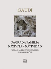 Gaudì. Sagrada Familia. Natività-Natividad. Ediz. bilingue  - Libro Interlinea 2014, Nativitas | Libraccio.it