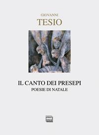 Il canto dei presepi. Poesie di Natale - Giovanni Tesio - Libro Interlinea 2014, Nativitas | Libraccio.it