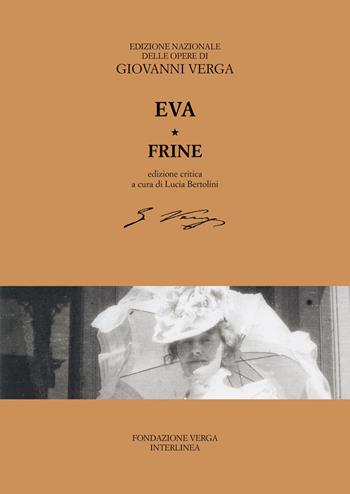 Eva-Frine. Ediz. critica - Giovanni Verga - Libro Interlinea 2023, Ediz. nazionale delle opere di G.Verga | Libraccio.it