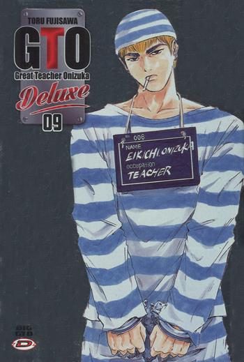 Big GTO. Deluxe. Vol. 9 - Toru Fujisawa - Libro Dynit Manga 2018 | Libraccio.it