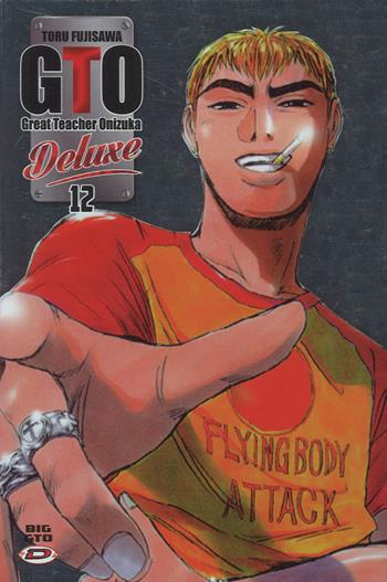 Big GTO. Deluxe. Vol. 12 - Toru Fujisawa - Libro Dynit Manga 2018 | Libraccio.it