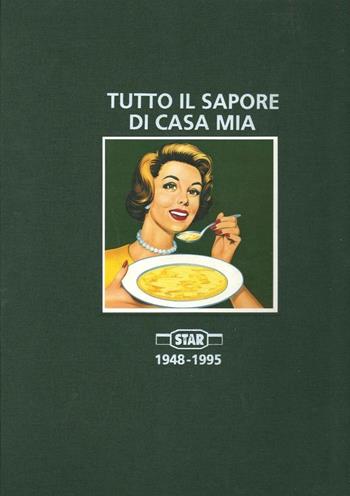 Tutto il sapore di casa mia. Star (1948-1996)  - Libro Silvana 1996 | Libraccio.it