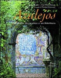 Azulejos: piastrelle decorative e architettura - Rioletta Sabo, Jorge N. Falcato - Libro Silvana 1998 | Libraccio.it