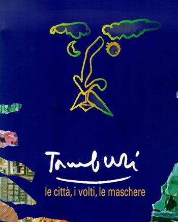 Tamburi. Le città, i volti, le maschere. Catalogo della mostra (Jesi, 9 luglio-13 settembre 1998)  - Libro Silvana 1998 | Libraccio.it