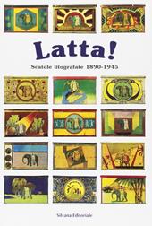 Sogni di latta. Scatole litografate (1890-1945). Catalogo della mostra (Rocca Angera, 2 aprile 1999-31 ottobre 1999)