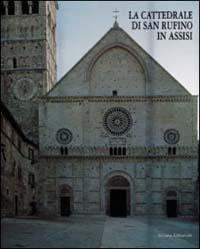 La cattedrale di S. Rufino in Assisi  - Libro Silvana 2000 | Libraccio.it