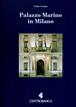 Palazzo Marino in Milano - Giulia Bologna - Libro Silvana 2000 | Libraccio.it