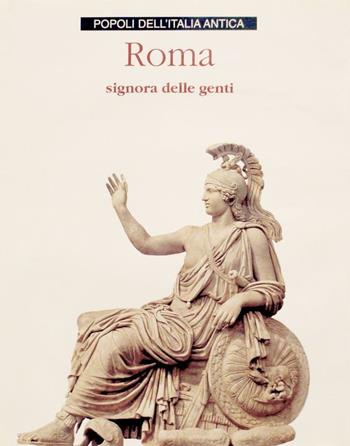 Roma, signora delle genti  - Libro Silvana 2000, Popoli dell'Italia antica | Libraccio.it