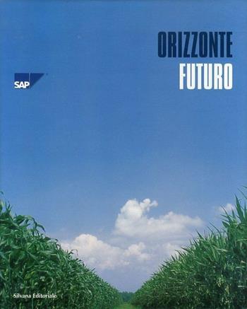 Orizzonte futuro (SAP Italia) - Luca Masia - Libro Silvana 2000 | Libraccio.it
