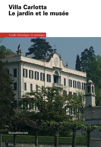 Villa Carlotta, il giardino e il museo. Guida storico-artistica - Paolo Cottini, Paola Zatti - Libro Silvana 2000 | Libraccio.it