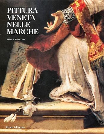 Pittura veneta nelle Marche - Valter Curzi - Libro Silvana 2001 | Libraccio.it