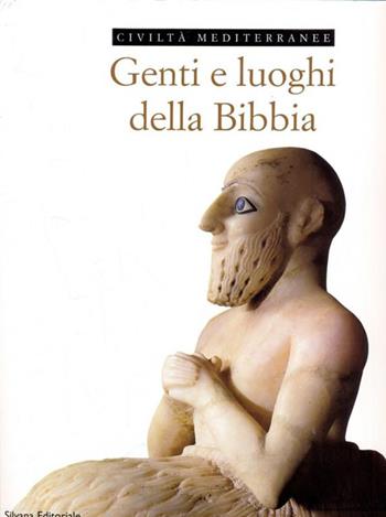 Genti e luoghi della Bibbia. Vol. 1 - Mariavittoria Antico Gallina - Libro Silvana 2001, Civiltà mediterranee | Libraccio.it