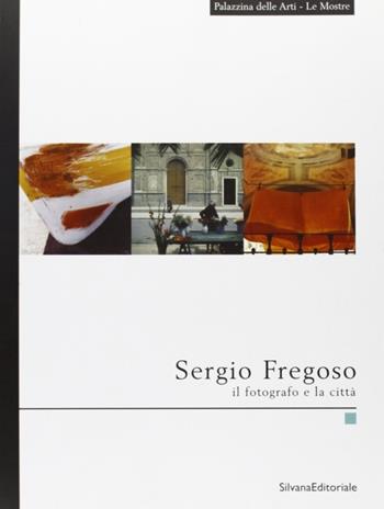Sergio Fregoso. Il fotografo e la città. Quaderni della Palazzina delle Arti. Vol. 5 - André Leuba - Libro Silvana 2000 | Libraccio.it