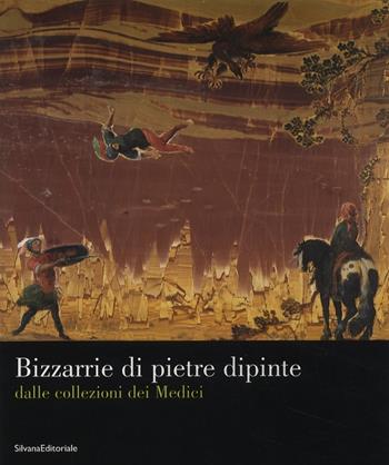 Bizzarie. Pietre dipinte dalla collezione dei Medici  - Libro Silvana 2000 | Libraccio.it